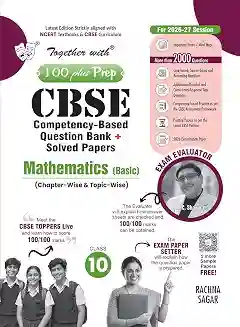 Together With 100 Plus Prep CBSE Mathematics (Basic) Class 10 (2027 Examination)