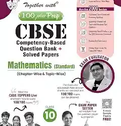 Together With 100 Plus Prep CBSE Mathematics (Standard) Class 10 (2027 Examination)