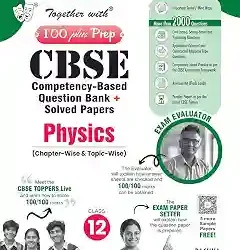 Together With 100 Plus Prep CBSE Physics Class 12 (2027 Examination)