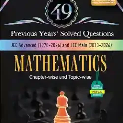 49 Previous Years Solved Questions Mathematics-JEE Advanced (1978-2026), JEE Main (2013-2026)