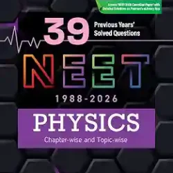 39 Previous Years Solved Questions Physics- NEET