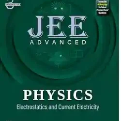 JEE Advanced Physics - Electrostatics, Current Electricity