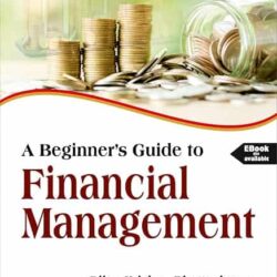 A Beginner's Guide To Financial Management by Bijay Krishna Bhattacharya