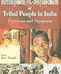 Development -Vs.- Displacement of Tribal People