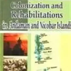 Colonization and Rehabilitations in Andaman