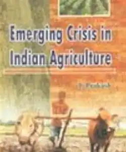 Emerging Crisis in Indian Agriculture