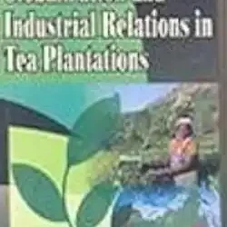 Globalisation and Industrial Relations in Tea