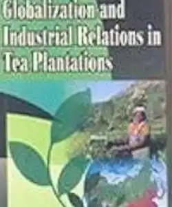 Globalisation and Industrial Relations in Tea