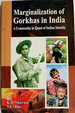 Marginalization of Gorkhas in India: A Community