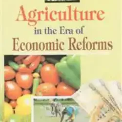 Agriculture in the Era of Economic Reforms