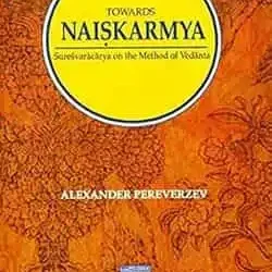 Towards Naiskarma Suresvaracarya on the Methods of Vedanta