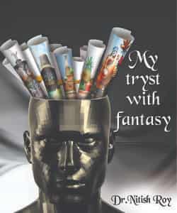 My Tryst With Fantasy