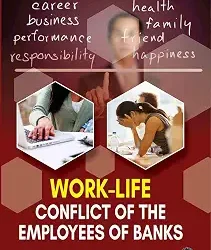 Work-Life Conflict of the Employees of Banks