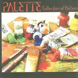 Palette: Collection of Haibun