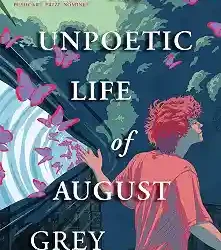 The Unpoetic Life of August Grey