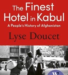 The Finest Hotel in Kabul by Lyse Doucet
