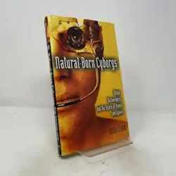 Natural Born Cyborgs Minds Technologies