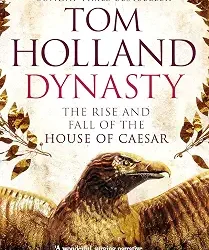Dynasty: The Rise and Fall of the House of Caesar