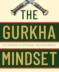 The Gurkha Mindset