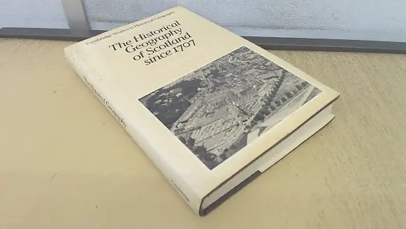 The Historical Geography of Scotland since 1707