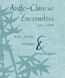 Anglo-Chinese Encounters Since 1800
