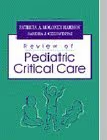Review Of Pediatric Critical Care