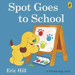 Spot Goes to School: A Lift-the-Flap Book