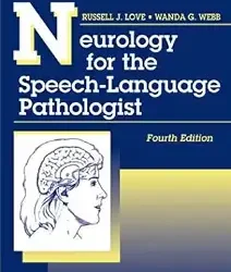 Neurology For The Speech Language Pathologist