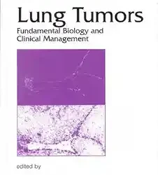 Lung Tumors Fundamental Biology & Clinical Mgt