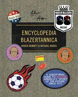 Men in Blazers Present Encyclopedia Blazertannica
