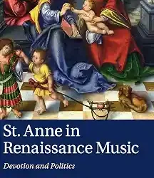 St Anne In Renaissance Music Devotion