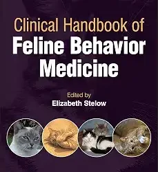 Clinical Handbook Of Feline Behavior Medicine