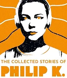 The Collected Stories of Philip K. Dick Volume 3