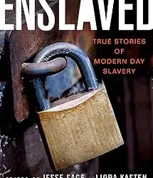 Enslaved True Stories Of Modern Day Slavery