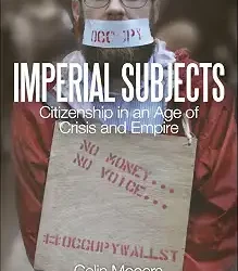 Imperial Subjects Citizenship In An Age Of