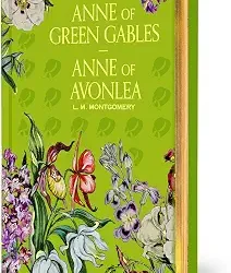 Anne of Green Gables & Anne of Avonlea by L. M. Montgomery