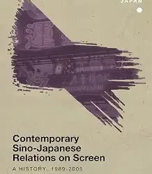 Contemporary Sino-Japanese Relations On Screen