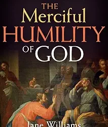 The Merciful Humility of God: The 2019 Lent Book