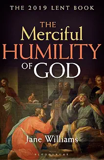 The Merciful Humility of God: The 2019 Lent Book