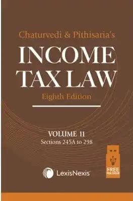 Income Tax Law; Vol 11 (Sections 245A to 298)