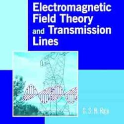 Electromagnetic Field Theory And Transmission Lines