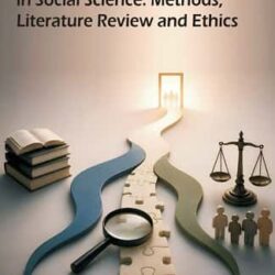 Making Sense of Research in Social Science: Methods,literature review and Ethics