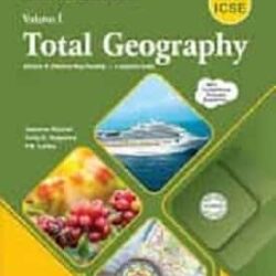 Total Geography Volume 1 Class 10 ICSE (2027) With Multiple Choice Questions (NEP 2020 / NCF 2023)