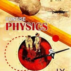 Concise Physics Part 1 Class 9 ICSE (2028 Examination) NEP 2020