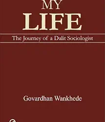 My Life: The Journey of a Dalit Sociologist