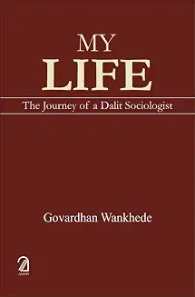 My Life: The Journey of a Dalit Sociologist