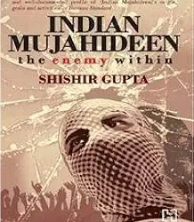 Indian Mujahideen : The Enemy Within