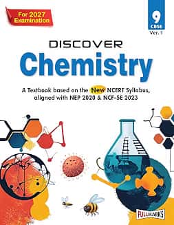 Discover Chemistry CBSE 9 (Ver.1) For 2027 Examination (NEP 2020 & NCF-SE 2023) For 2027 Examination