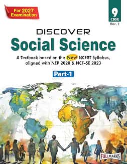 Discover Social Science CBSE 9 (Ver. 1) Part 1 (NEP 2020 & NCF -SE 2023) 2027 Examination