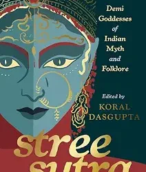 Stree Sutra by Koral Dasgupta